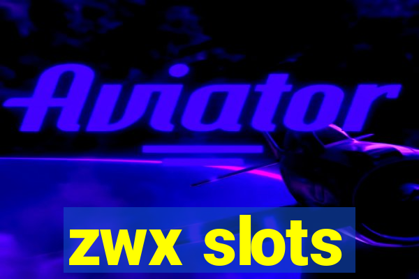 zwx slots